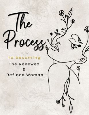 Paperback Process : To Becoming the Renewed & Refined Woman Book