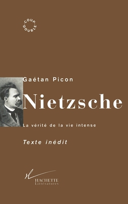 Nietzsche: La vérité de la vie intense [French] 2012353134 Book Cover