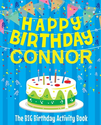 Happy Birthday Connor - The Big Birthday Activi... 172953791X Book Cover