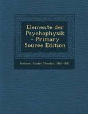 Elemente Der Psychophysik - Primary Source Edition [German] 129503347X Book Cover