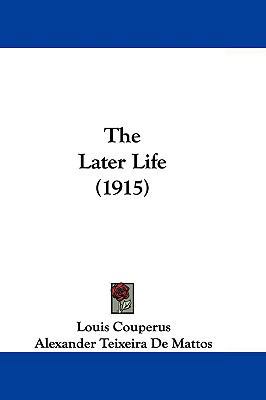 The Later Life (1915) 1104572230 Book Cover