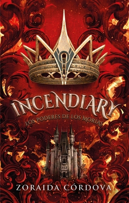 Incendiary: Los Poderes de Los Morias [Spanish] 8419252891 Book Cover