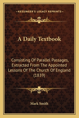 A Daily Textbook: Consisting Of Parallel Passag... 1165253798 Book Cover