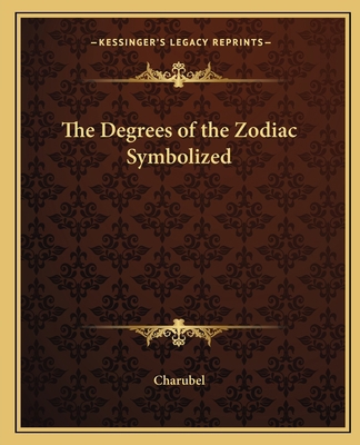 The Degrees of the Zodiac Symbolized 1162590556 Book Cover