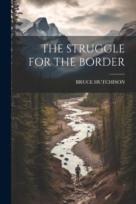 The Struggle for the Border 102223742X Book Cover