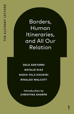 Borders, Human Itineraries, and All Our Relatio... 1039009115 Book Cover