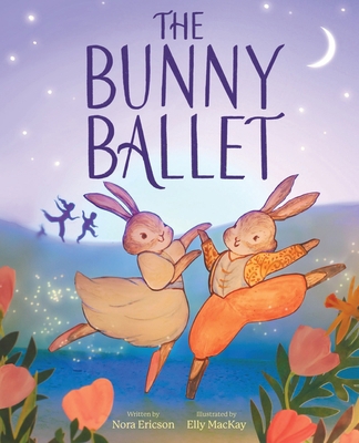 The Bunny Ballet: A Picture Book 1419776142 Book Cover
