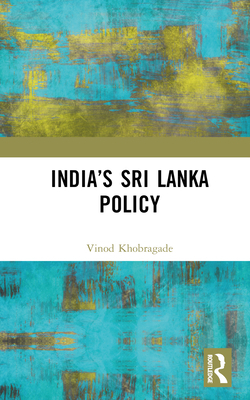 India's Sri Lanka Policy 1032515872 Book Cover