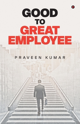 Good to Great Employee B0F2NBCTQQ Book Cover