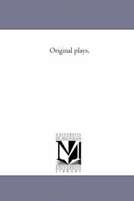 Original Plays, 1425538568 Book Cover
