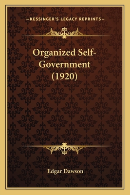 Organized Self-Government (1920) 116493774X Book Cover