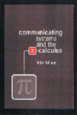 Communicating and Mobile Systems: The Pi Calculus 0521643201 Book Cover