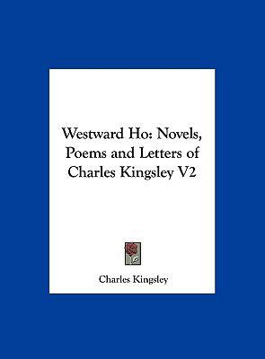 Westward Ho: Novels, Poems and Letters of Charl... 1161400877 Book Cover