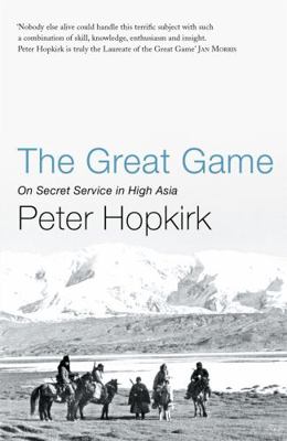 The Great Game: On Secret Service in High Asia 0719564476 Book Cover