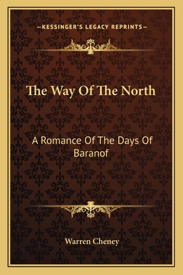 The Way Of The North: A Romance Of The Days Of ... 1163718181 Book Cover