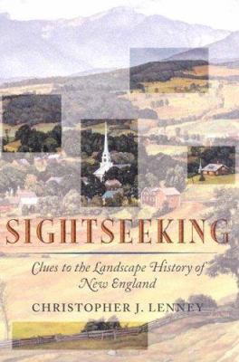 Sightseeking: Clues To The Landscape History Of... 1584654635 Book Cover