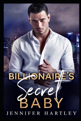 Billionaire's Secret Baby: A Second Chance Romance B08N3PJKQV Book Cover