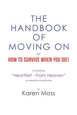 The Handbook of Moving on or How to Survive Whe... 198458930X Book Cover