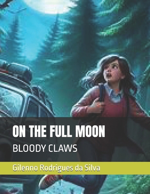 On the Full Moon: Bloody Claws            Book Cover