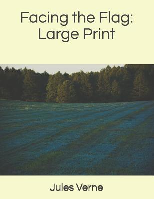 Facing the Flag: Large Print 1098530438 Book Cover