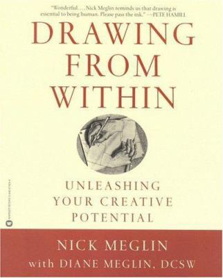 Drawing from Within: Unleashing Your Creative P... 0446674044 Book Cover