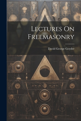 Lectures On Freemasonry 1022562320 Book Cover