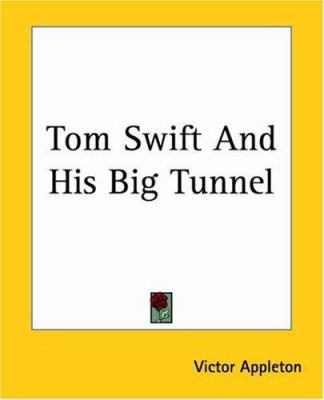 Tom Swift And His Big Tunnel 1419184547 Book Cover
