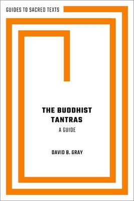 The Buddhist Tantras: A Guide 0197623832 Book Cover