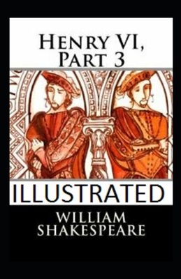 Paperback Henry VI, Part 3 Illustrated Book
