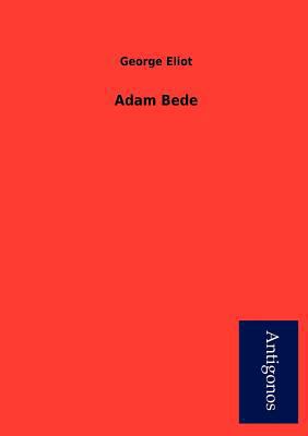 Adam Bede [German] 3954723255 Book Cover