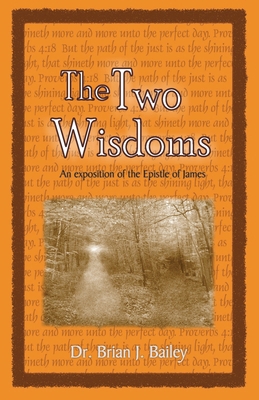 The Two Wisdoms: An Exposition on James B0DDCYJ4GZ Book Cover