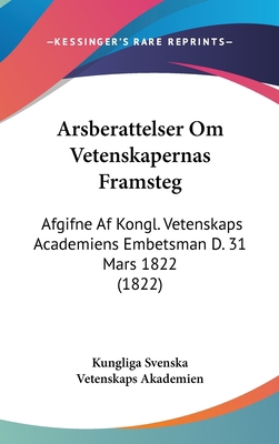 Arsberattelser Om Vetenskapernas Framsteg: Afgi... [Spanish] 1160965595 Book Cover