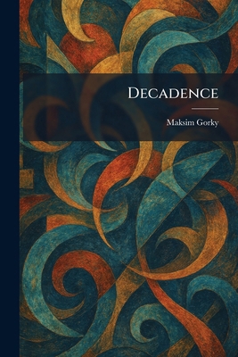 Decadence 1025589068 Book Cover