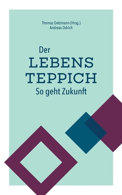 Der Lebensteppich: So geht Zukunft (German Edit... [German]            Book Cover
