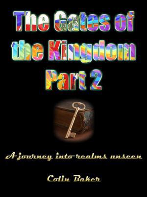 The Gates of the Kingdom Part 2: A Journey into... 1922223980 Book Cover