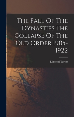 The Fall Of The Dynasties The Collapse Of The O... 1015394345 Book Cover