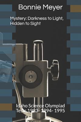 Mystery: Darkness to Light, Hidden to Sight: Id... 1072934884 Book Cover