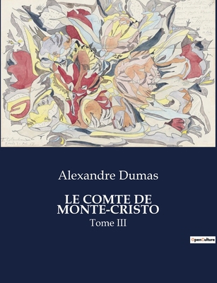 Le Comte de Monte-Cristo: Tome III [French] B0CKNX6FNV Book Cover