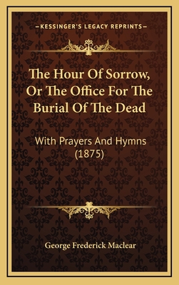 The Hour Of Sorrow, Or The Office For The Buria... 1165701790 Book Cover