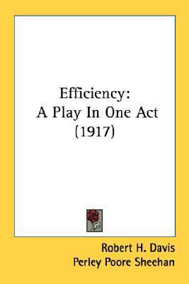 Efficiency: A Play In One Act (1917) 0548683069 Book Cover