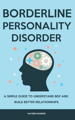 Borderline Personality Disorder: A Simple Guide... 1914527852 Book Cover