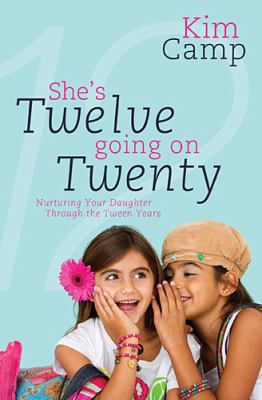 She's Twelve Going on Twenty: Nurturing Your Da... 0849964873 Book Cover