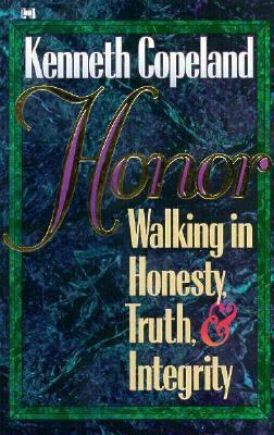 Honor: Walking in Honesty, Truth, and Integrity 0892749237 Book Cover