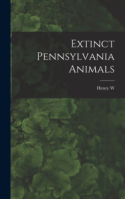 Extinct Pennsylvania Animals 1017438145 Book Cover