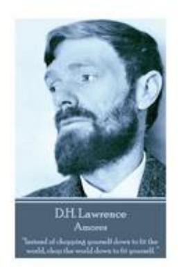 D.H. Lawrence - Amores: "Instead of chopping yo... 1783941391 Book Cover