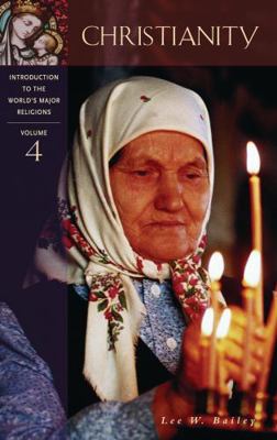 Christianity: Introduction to the World's Major... 0313326835 Book Cover