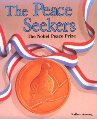 The Peace Seekers: The Nobel Peace Prize 0822596040 Book Cover