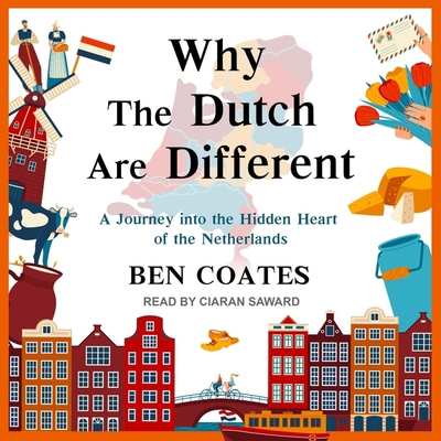 Why the Dutch Are Different: A Journey Into the... B09WWFSCFG Book Cover