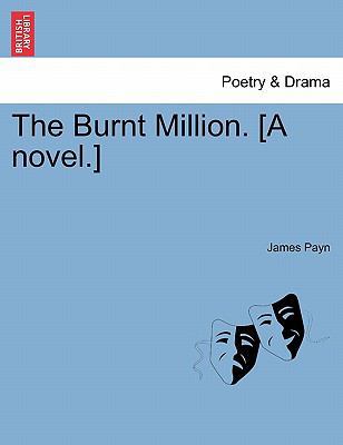 The Burnt Million. [A Novel.] 1240894880 Book Cover