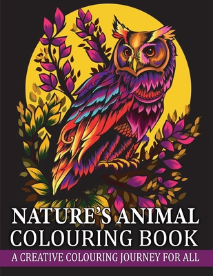 Nature's Animal Colouring Book: A Creative Colo... 1068761857 Book Cover